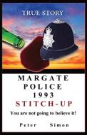 MARGATE POLICE 1993 'STITCH-UP' ' di Peter Simon edito da Peter Simon