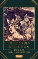 Der Ring des Nibelungen di Prinz Rupi edito da Antheum Verlag