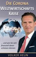 Die Corona-Weltwirtschafts-Krise di Volker Heun edito da die-self-publisher.de
