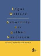 Das Geheimnis der gelben Narzissen di Edgar Wallace edito da Gröls Verlag
