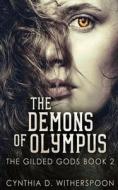 The Demons Of Olympus di Witherspoon Cynthia D. Witherspoon edito da Next Chapter