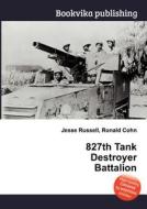 827th Tank Destroyer Battalion edito da Book On Demand Ltd.