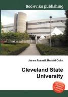 Cleveland State University di Jesse Russell, Ronald Cohn edito da Book On Demand Ltd.