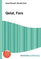 Qelat, Fars edito da Book On Demand Ltd.