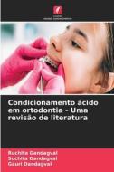 Condicionamento ácido em ortodontia - Uma revisão de literatura di Ruchita Dandagval, Suchita Dandagval, Gauri Dandagval edito da Edições Nosso Conhecimento
