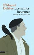 Los santos inocentes di Miguel Delibes edito da Ediciones Destino