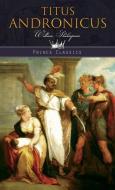 Titus Andronicus di William Shakespeare edito da Prince Classics