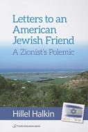 Letters to an American Friend di Hillel Halkin edito da Gefen Publishing House