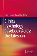 Clinical Psychology Casebook Across the Lifespan edito da Springer Singapore