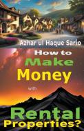 How to Make Money with Rental Properties? di Azhar Ul Haque Sario edito da Azhar ul Haque Sario
