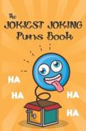 The Jokiest Joking Puns Book di Hridoy Shimul Banik Hridoy edito da Independently Published