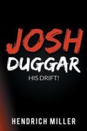 Josh Duggar di Hendrich Miller edito da Independently Published