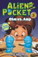 Alien in My Pocket #5: Ohm vs. Amp di Nate Ball edito da HARPERCOLLINS