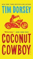 Coconut Cowboy di Tim Dorsey edito da WILLIAM MORROW