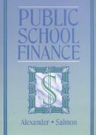 Public School Finance di Kern Alexander, Richard G. Salmon edito da Pearson