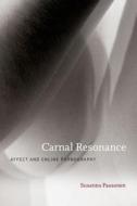 Carnal Resonance - Affect and Online Pornography di Susanna Paasonen edito da MIT Press