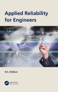 Applied Reliability For Engineers di B.S. Dhillon edito da Taylor & Francis Ltd