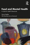 Food And Mental Health di Gerrie Hughes edito da Taylor & Francis Ltd