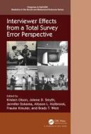 Interviewer Effects From A Total Survey Error Perspective di Kristen Olson, Jolene D. Smyth, Jennifer Dykema, Allyson L. Holbrook, Frauke Kreuter, Brady T. West edito da Taylor & Francis Ltd
