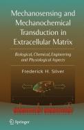 Mechanosensing and Mechanochemical Transduction in Extracellular Matrix di Frederick H. Silver edito da Springer US