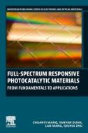 Full-Spectrum Responsive Photocatalytic Materials: From Fundamentals to Applications di Chuanyi Wang, Yanyan Duan, Lan Wang edito da WOODHEAD PUB