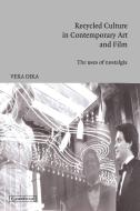 Recycled Culture in Contemporary Art and Film di Vera Dika edito da Cambridge University Press