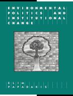 Environmental Politics and Institutional Change di Elim Papadakis edito da Cambridge University Press