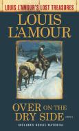 Over on the Dry Side di Louis L'Amour edito da Random House USA Inc