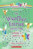 The Weather Fairies Collection, Volume 1: Books #1-4: Crystal the Snow Fairy/Abigail the Breeze Fairy/Pearl the Cloud Fairy/Goldie the Sunshine Fairy di Daisy Meadows edito da Scholastic