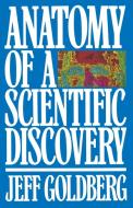 Anatomy of a Scientific Discovery di Jeff Goldberg edito da Bantam