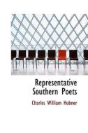 Representative Southern Poets di Charles William Hubner edito da Bibliolife