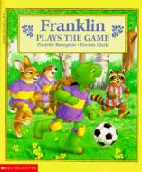 Franklin Plays the Game di Paulette Bourgeois, Brenda Clark edito da PEARSON SCHOOL K12
