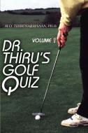 Dr. Thiru's Golf Quiz di M. O Thirunarayanan edito da iUniverse