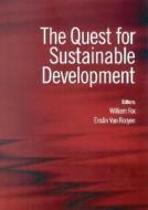 The Quest For Sustainable Development di William Fox, Enslin van Rooyen edito da Juta Academic