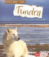 Explore the Tundra di Linda Tagliaferro edito da Capstone