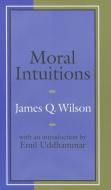 Moral Intuitions di James Wilson edito da Taylor & Francis Inc