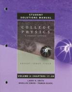 College Physics, Student Solutions Manual: Volume 2, Chapters 17-30: A Strategic Approach di Larry K. Smith, Marllin Simon, Pawan Kahol edito da Addison Wesley Longman