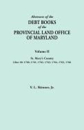 Abstracts of the Debt Books of the Provincial Land Office of Maryland. Volume II, St. Mary's County. Liber 40 di V. L. Skinner edito da Clearfield