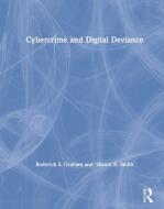 Cybercrime And Digital Deviance di Roderick S. Graham, 'Shawn K. Smith edito da Taylor & Francis Inc