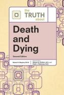 The Truth About Death and Dying di Karen H. Meyers edito da Facts On File