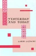 Yesterday and Today di Driss Ben Hamed Charhadi, Larbi Layachi edito da Black Sparrow Press