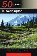 Explorer's Guide 50 Hikes in Washington: Walks, Hikes, and Backpacks in the Evergreen State di Kai Huschke edito da COUNTRYMAN PR