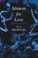 Silences for Love di David Cope edito da Humana Press