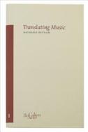 Translating Music di Richard Pevear, Alexander Pushkin edito da Sylph Editions