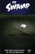 The Swamp: New Start Suspense Series Book One di Patricia Birtwistle edito da LIGHTNING SOURCE INC
