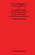 Autobiography of Thomas Jefferson & the Jefferson Bible: The Life and Morals of Jesus of Nazareth di Thomas Jefferson edito da FREDERICK ELLIS