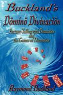 Buckland's Domino Divination di Raymond Buckland edito da Pendraig Publishing