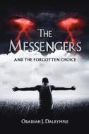 The Messengers and the Forgotten Choice di Obadiah J. Dalrymple edito da Obadiah J. Dalrymple