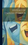 History of English Humour; Volume 2 di Albert Courtin edito da LEGARE STREET PR