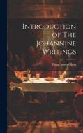Introduction of The Johannine Writings di Paton James Gloag edito da LEGARE STREET PR